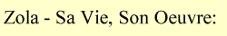 Heading to links about Emile Zola's life & works